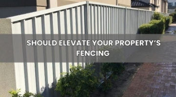 How Elevating Fencing In Your Property Can Benefit You?